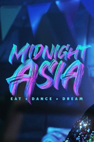 serie midnight asia: eat · dance · dream en streaming