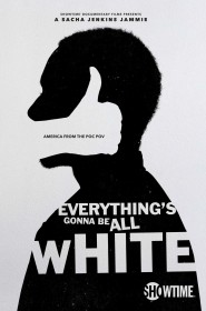 serie everything’s gonna be all white en streaming