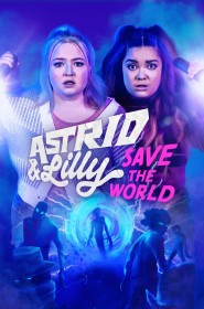 serie astrid & lilly save the world en streaming